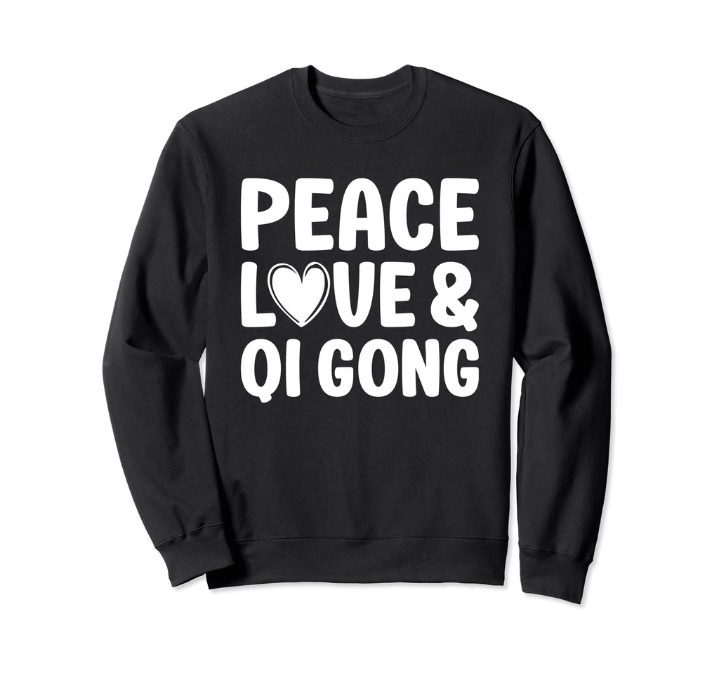 Qi Gong I Love Qi Gong Holistic Sweatshirt - Graphic Print for Adults - T-Shirt, Sweatshirt, Hoodie