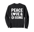 Qi Gong I Love Qi Gong Holistic Sweatshirt - Graphic Print for Adults - T-Shirt, Sweatshirt, Hoodie