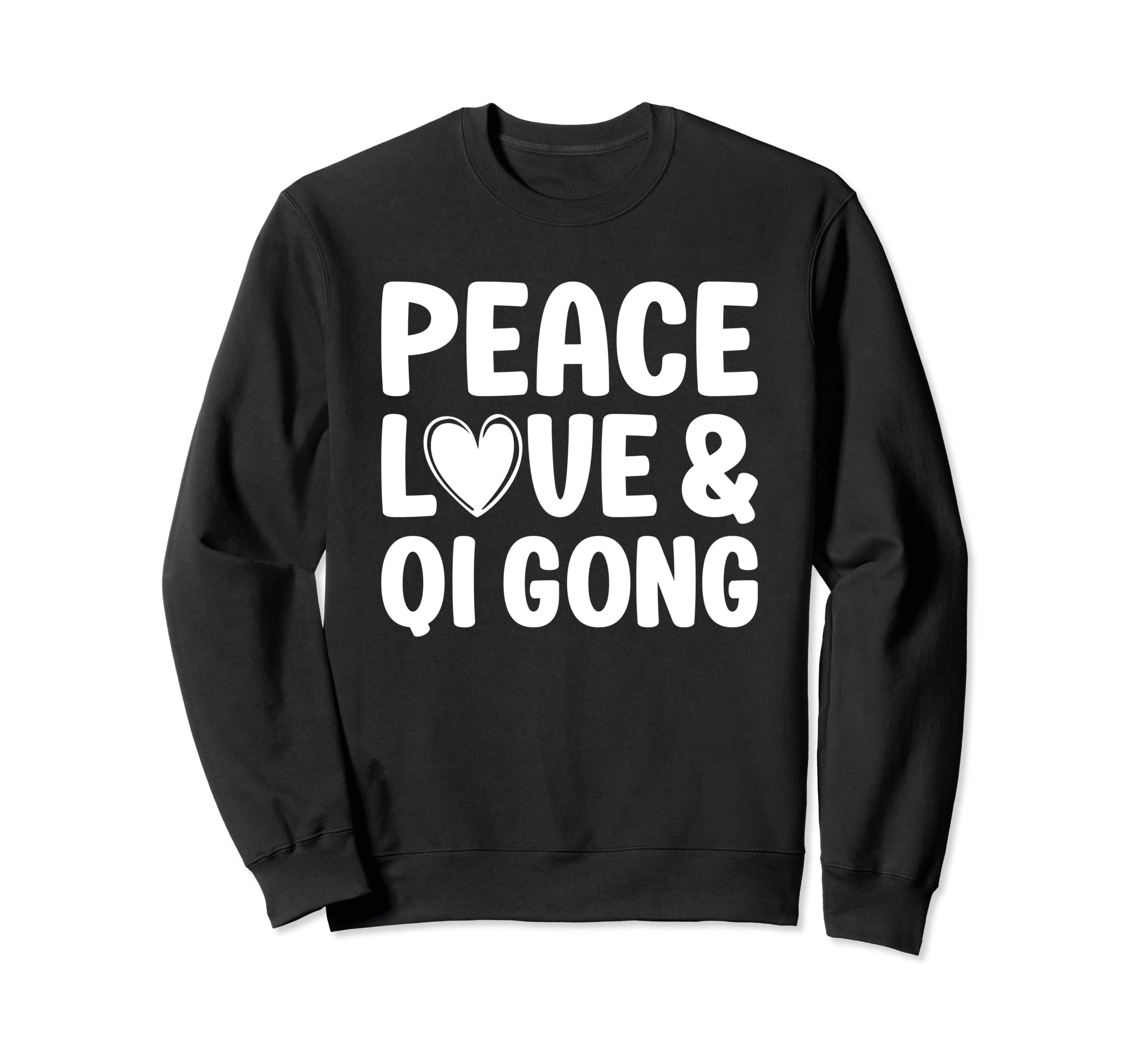 Qi Gong I Love Qi Gong Holistic Sweatshirt - Graphic Print for Adults - T-Shirt, Sweatshirt, Hoodie
