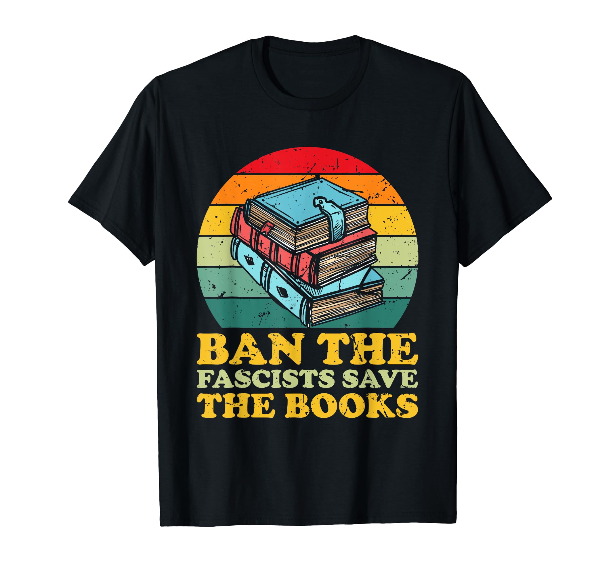 Ban Fascists Save Books Funny Book Lover T-Shirt - Streetwear Style Unisex - T-Shirt, Sweatshirt, Hoodie