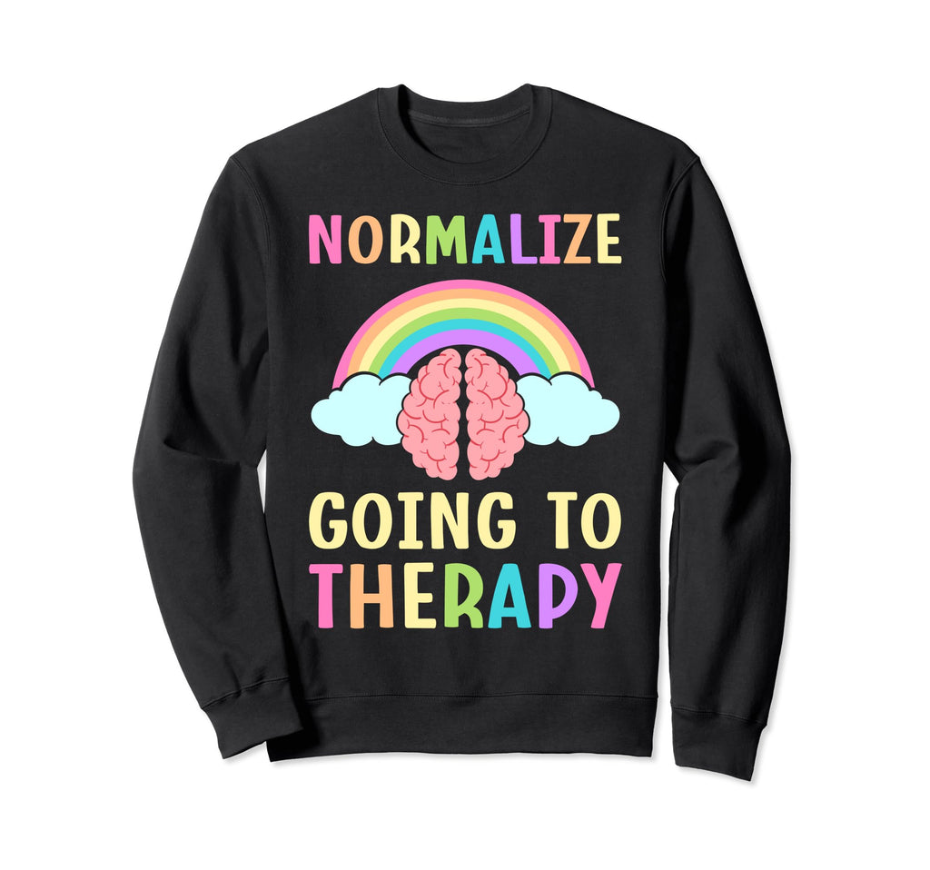 Mental Health Therapy Mental Sweatshirt - Fun Novelty Design Men Women - T-Shirt, Sweatshirt, Hoodie