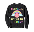 Mental Health Therapy Mental Sweatshirt - Fun Novelty Design Men Women - T-Shirt, Sweatshirt, Hoodie