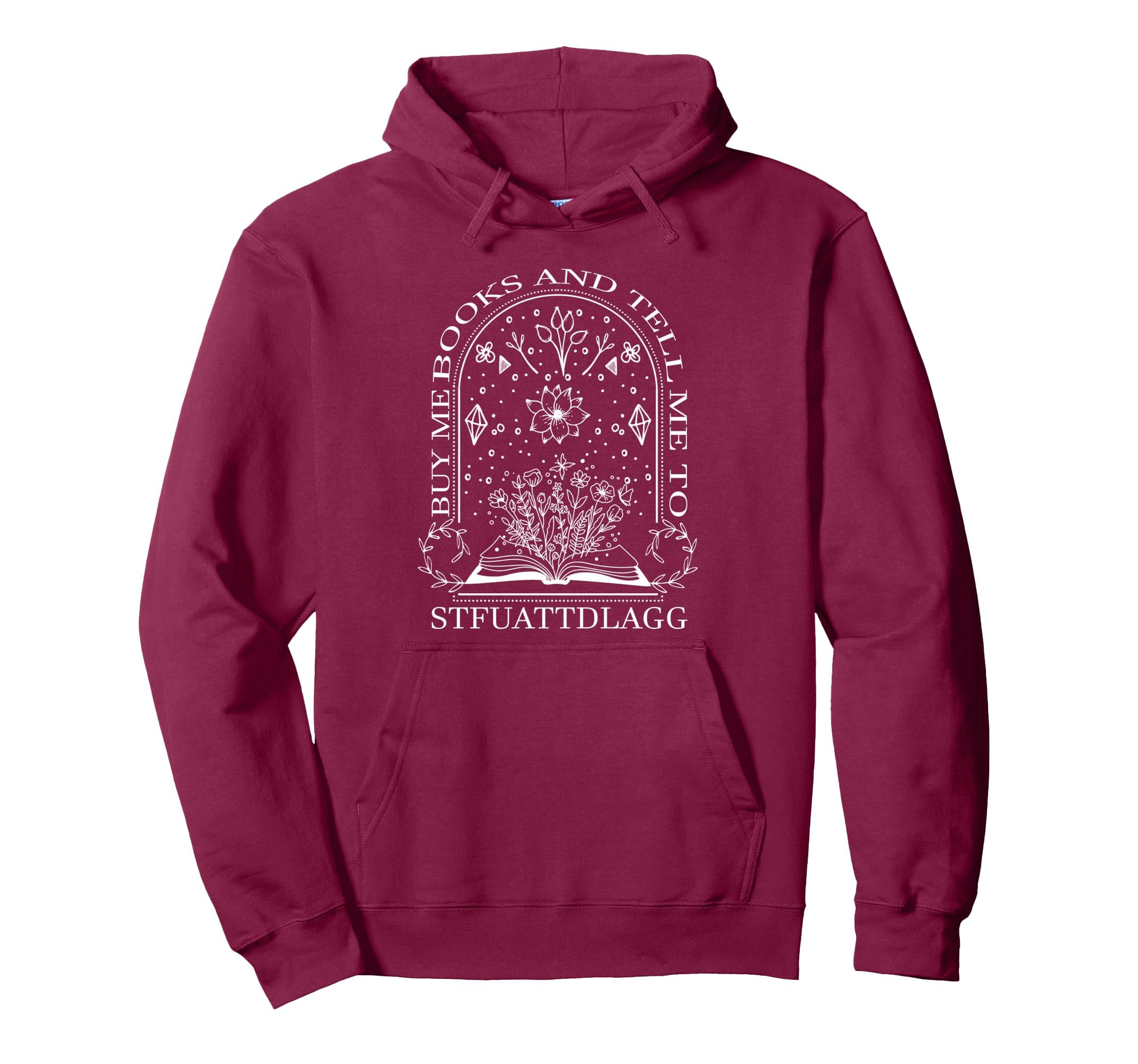 Buy Me Books And Tell Me To Hoodie - Fun Novelty Design Men Women - T-Shirt, Sweatshirt, Hoodie