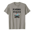 Karma Police Funny Zen Mindfulness T-Shirt - Aesthetic Graphic Men Women - T-Shirt, Sweatshirt, Hoodie
