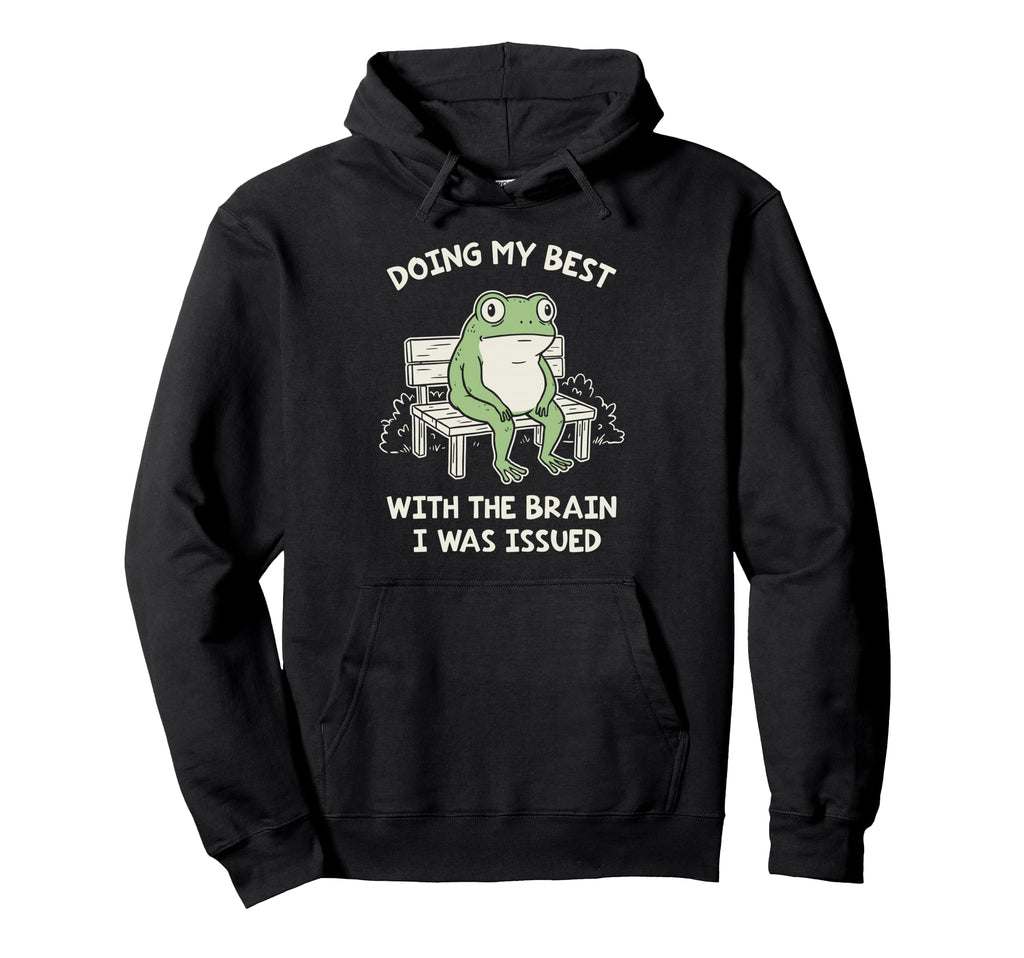 Funny Doing My Best Brain I Was Issued Hoodie - Custom Art Print Unisex - T-Shirt, Sweatshirt, Hoodie