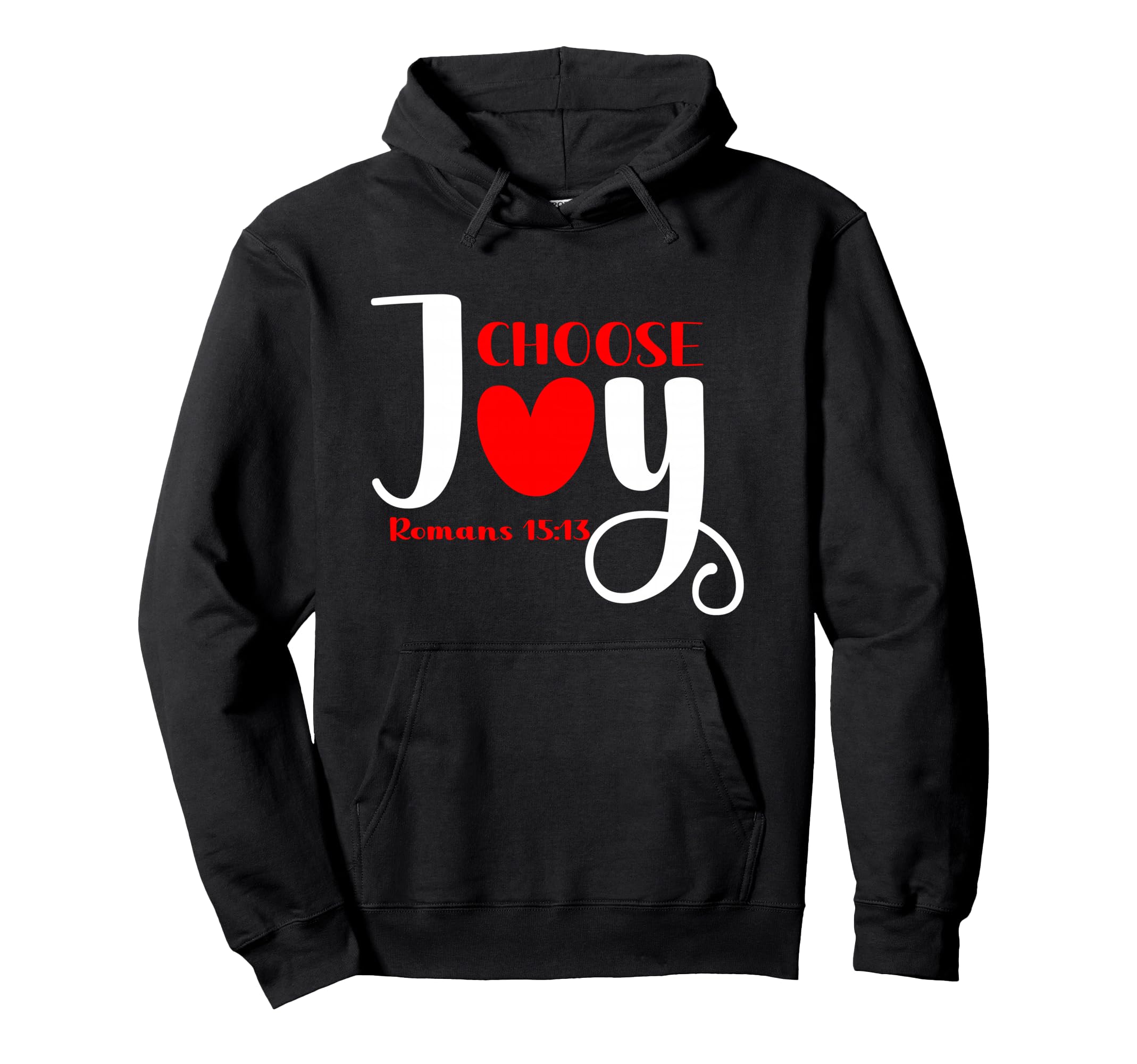 Romans 15 13 Choose Joy Hoodie - Minimalist Print Men Women - T-Shirt, Sweatshirt, Hoodie