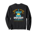 I Really Need More Spontaneity Self Sweatshirt - Graphic Print for Adults - T-Shirt, Sweatshirt, Hoodie
