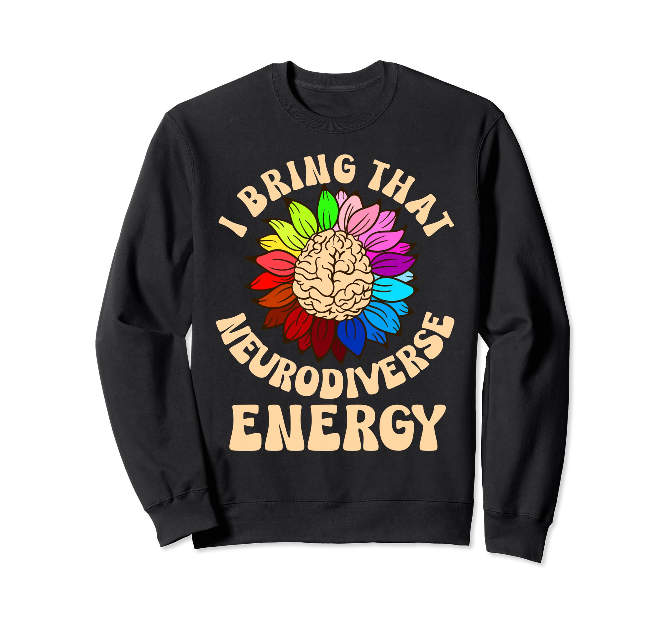 Neurodiverse Energy Autism Adhd Asd Sweatshirt - Graphic Print Men Women - T-Shirt, Sweatshirt, Hoodie