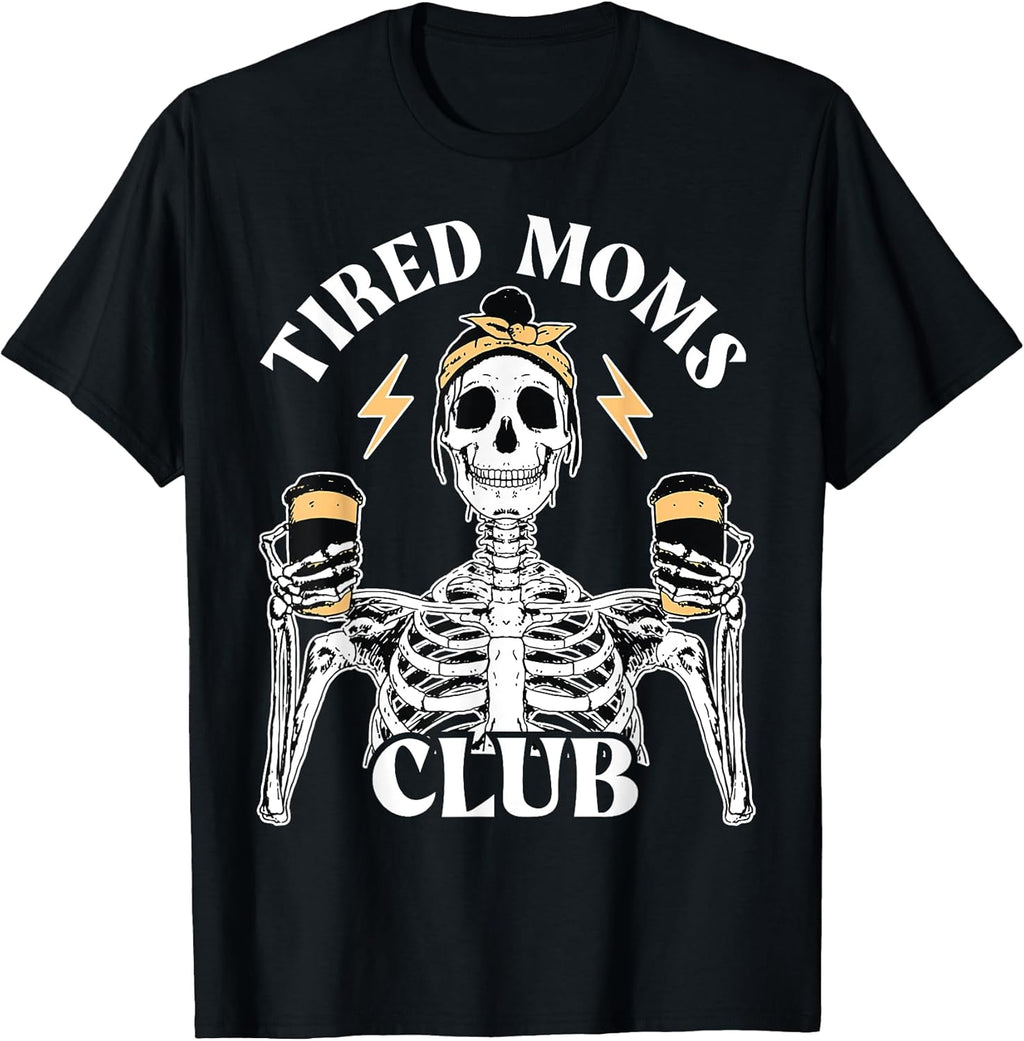 Tired Moms Club Shirts and Sweatshirts Unisex T-shirt, Sweatshirt, Hoodie, Long Sleeve Tee - T-Shirt, Sweatshirt, Hoodie