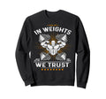 Weights We Trust Daily Lift Sweatshirt - Aesthetic Graphic for Adults - T-Shirt, Sweatshirt, Hoodie