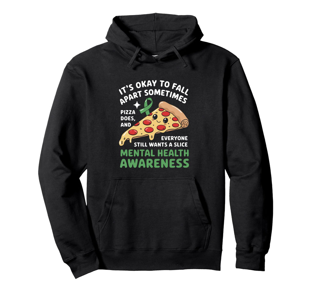 Funny Pizza Mental Health Awareness Hoodie - Fun Novelty Design for Adults - T-Shirt, Sweatshirt, Hoodie