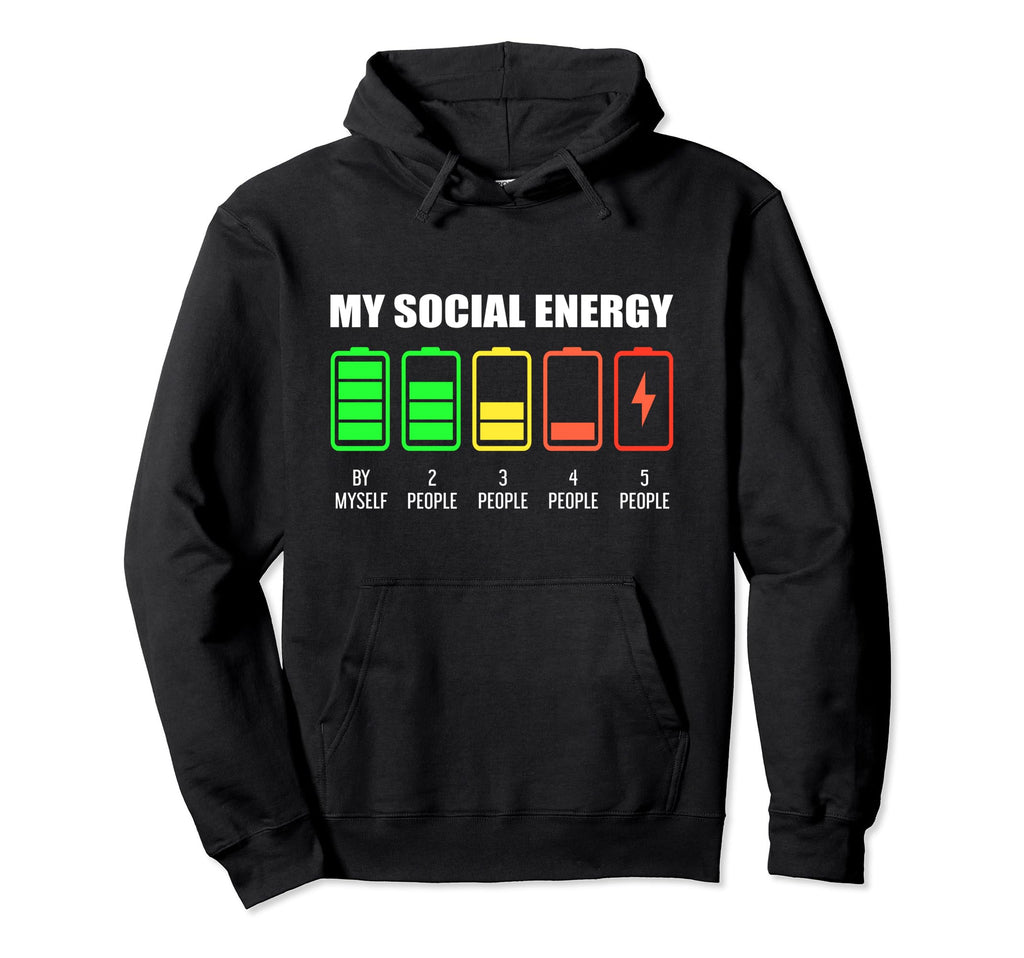 My Social Energy Low Battery Funny Introvert Hoodie - Graphic Print Unisex - T-Shirt, Sweatshirt, Hoodie
