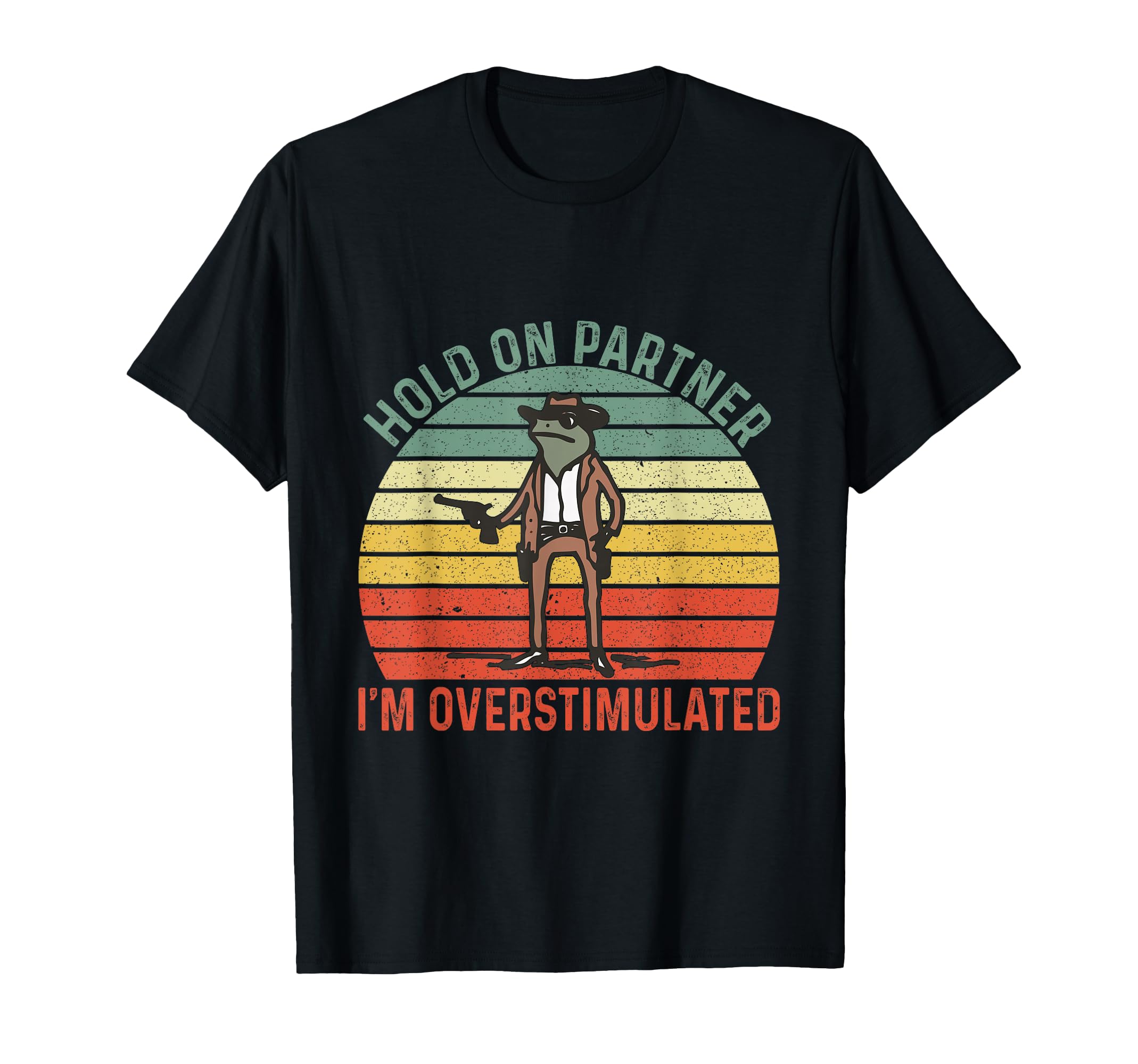 Im Overstimulated Hold Partner Im T-Shirt - Fun Novelty Design for Adults - T-Shirt, Sweatshirt, Hoodie