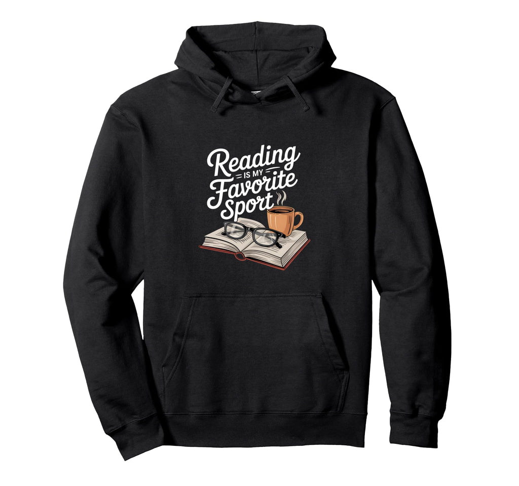 Reading Is My Favorite Sport Hoodie - Casual Everyday Wear for Adults - T-Shirt, Sweatshirt, Hoodie