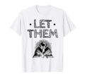 Let Them Book Reading Books Bookworm T-Shirt - Unique Graphic for Adults - T-Shirt, Sweatshirt, Hoodie