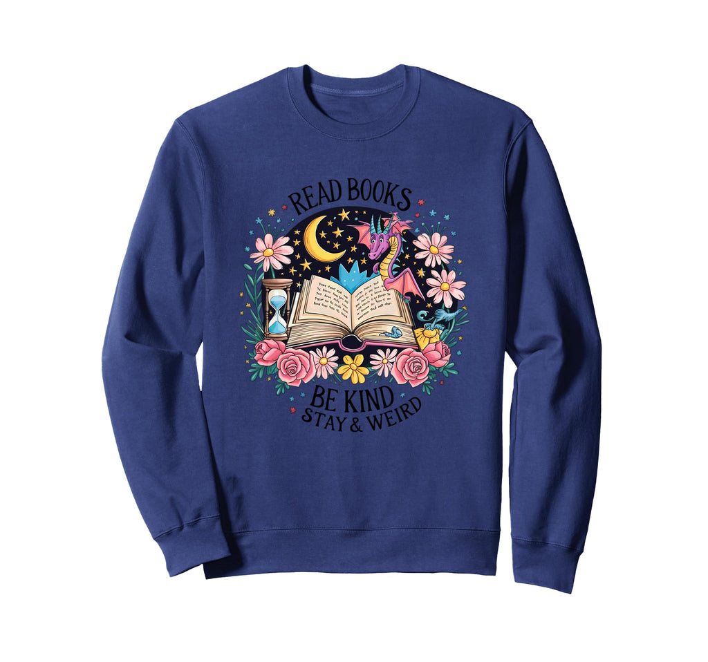 Read Books Be Kind Stay Weird Dragon Sweatshirt - Minimalist Print Unisex - T-Shirt, Sweatshirt, Hoodie