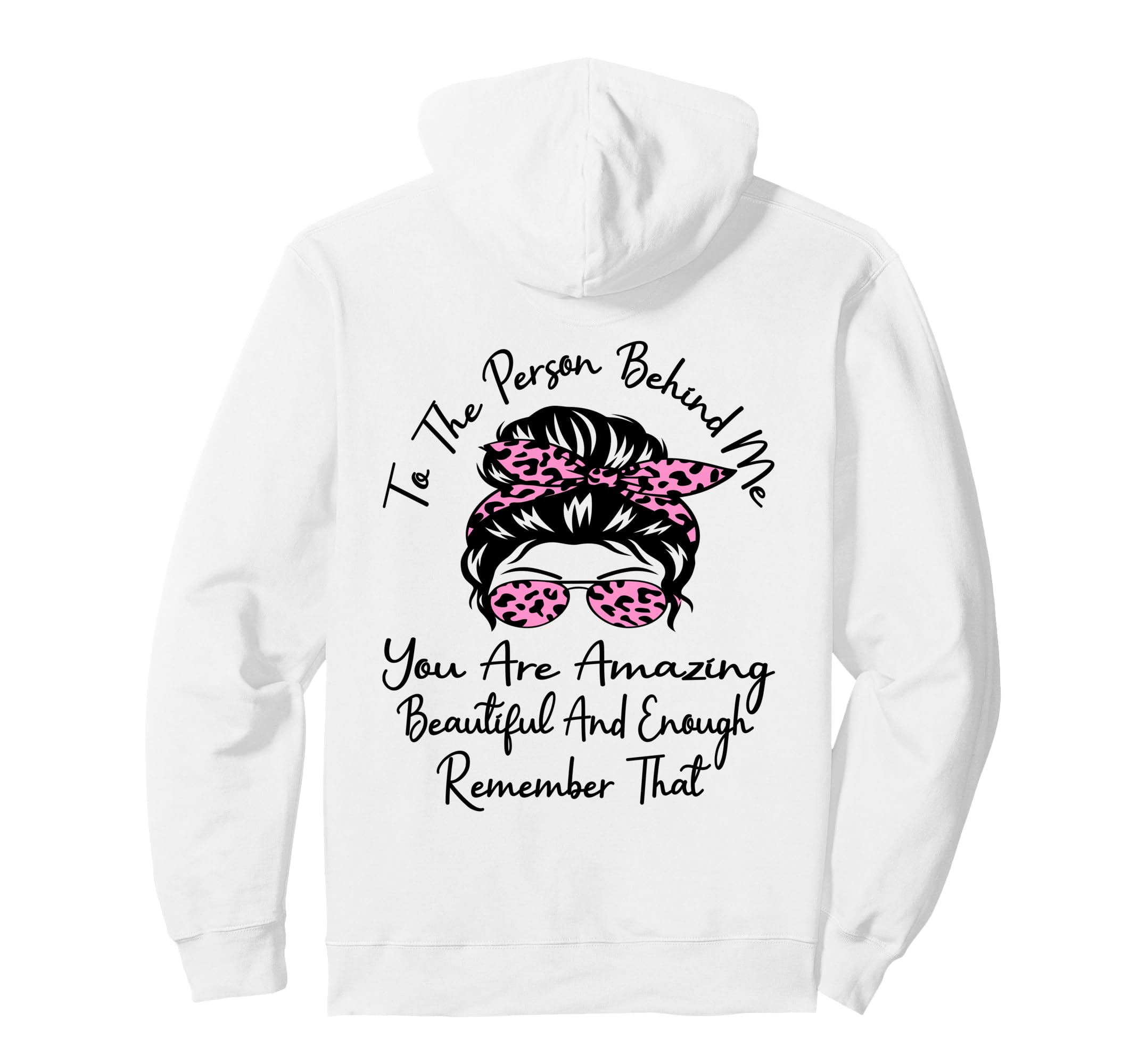 To Person Behind Me You Are Amazing Hoodie - Aesthetic Graphic for Adults - T-Shirt, Sweatshirt, Hoodie