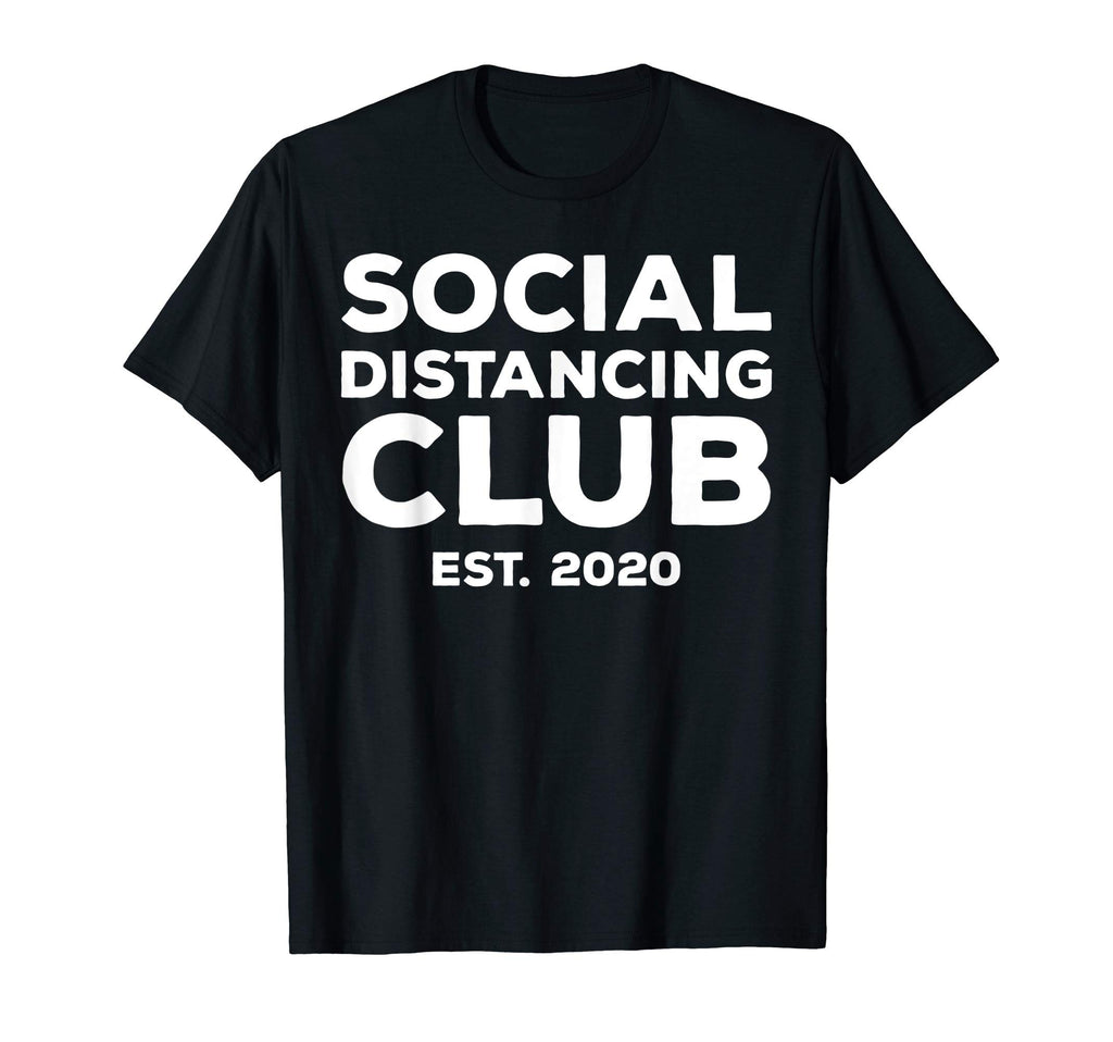 Social Distancing Club Quarantine T-Shirt - Streetwear Style for Adults - T-Shirt, Sweatshirt, Hoodie
