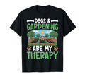 Dogs Gardening Are My Therapy Dog Lover T-Shirt - Minimalist Print Unisex - T-Shirt, Sweatshirt, Hoodie