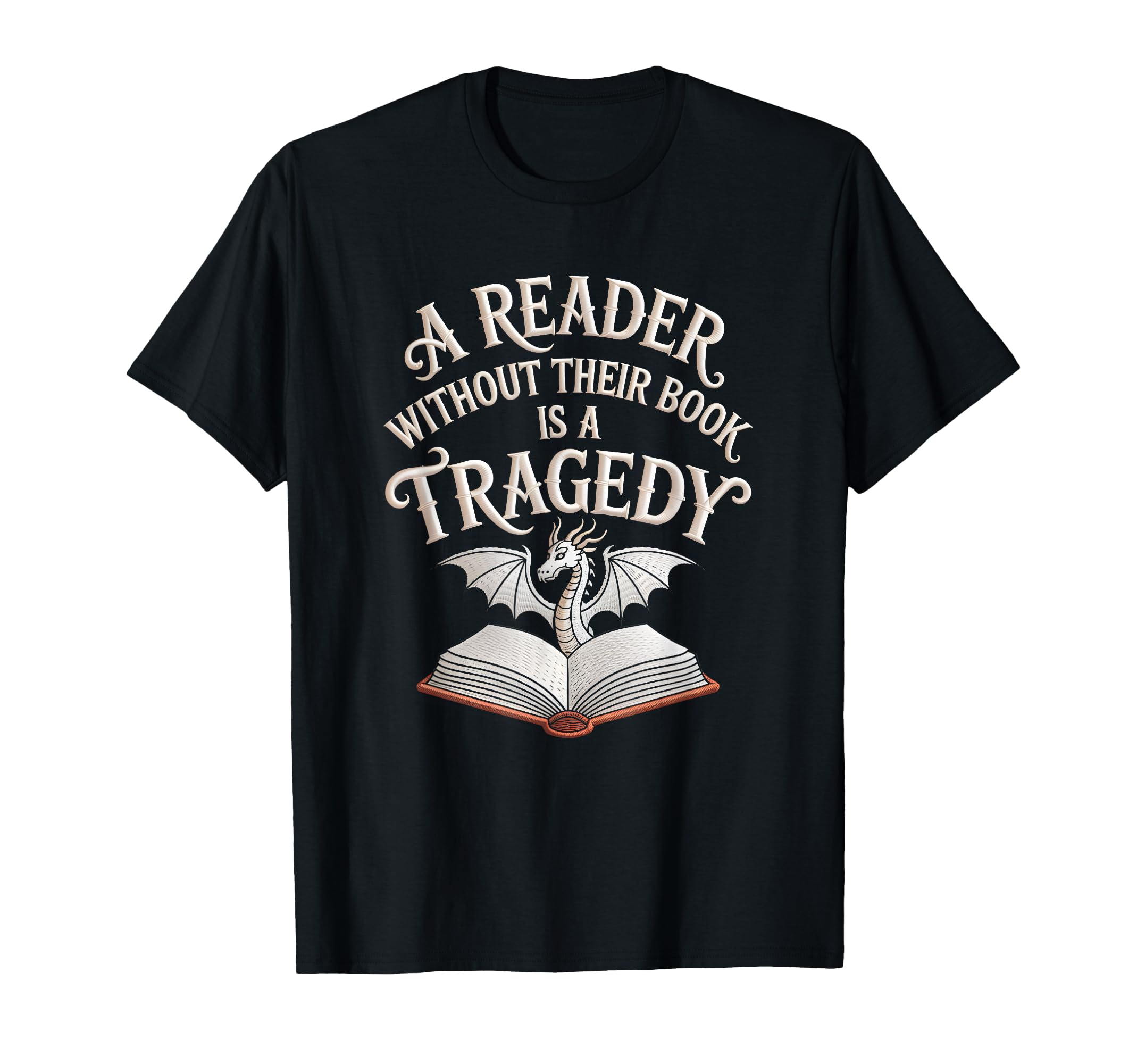 Reader Without Their Book Is Tragedy T-Shirt - Graphic Print for Adults - T-Shirt, Sweatshirt, Hoodie