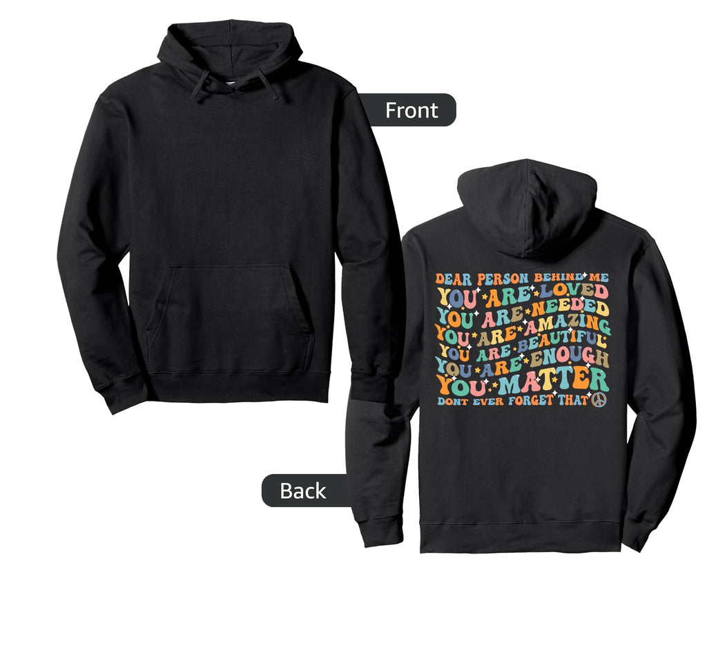 Dear Person Behind Me You Are Amazing Hoodie - Streetwear Style for Adults - T-Shirt, Sweatshirt, Hoodie