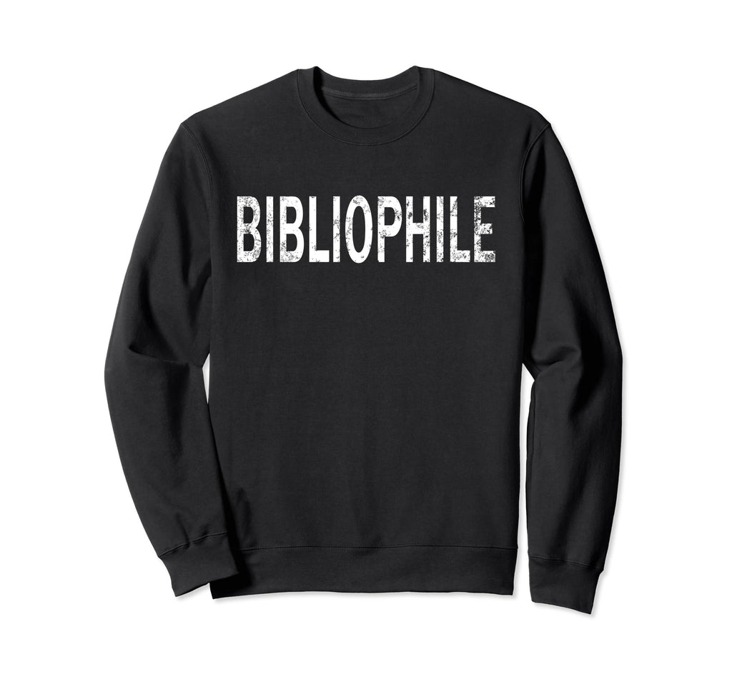 Bibliophile Distressed Bookworm Sweatshirt - Aesthetic Graphic Men Women - T-Shirt, Sweatshirt, Hoodie