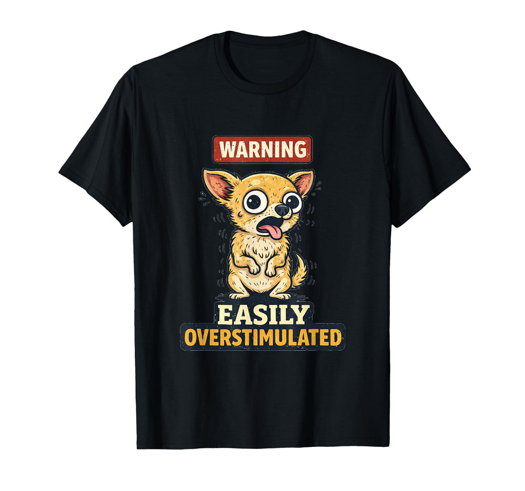 Warning Easily Overstimulated Sensitive T-Shirt - Trendy Graphic Men Women - T-Shirt, Sweatshirt, Hoodie