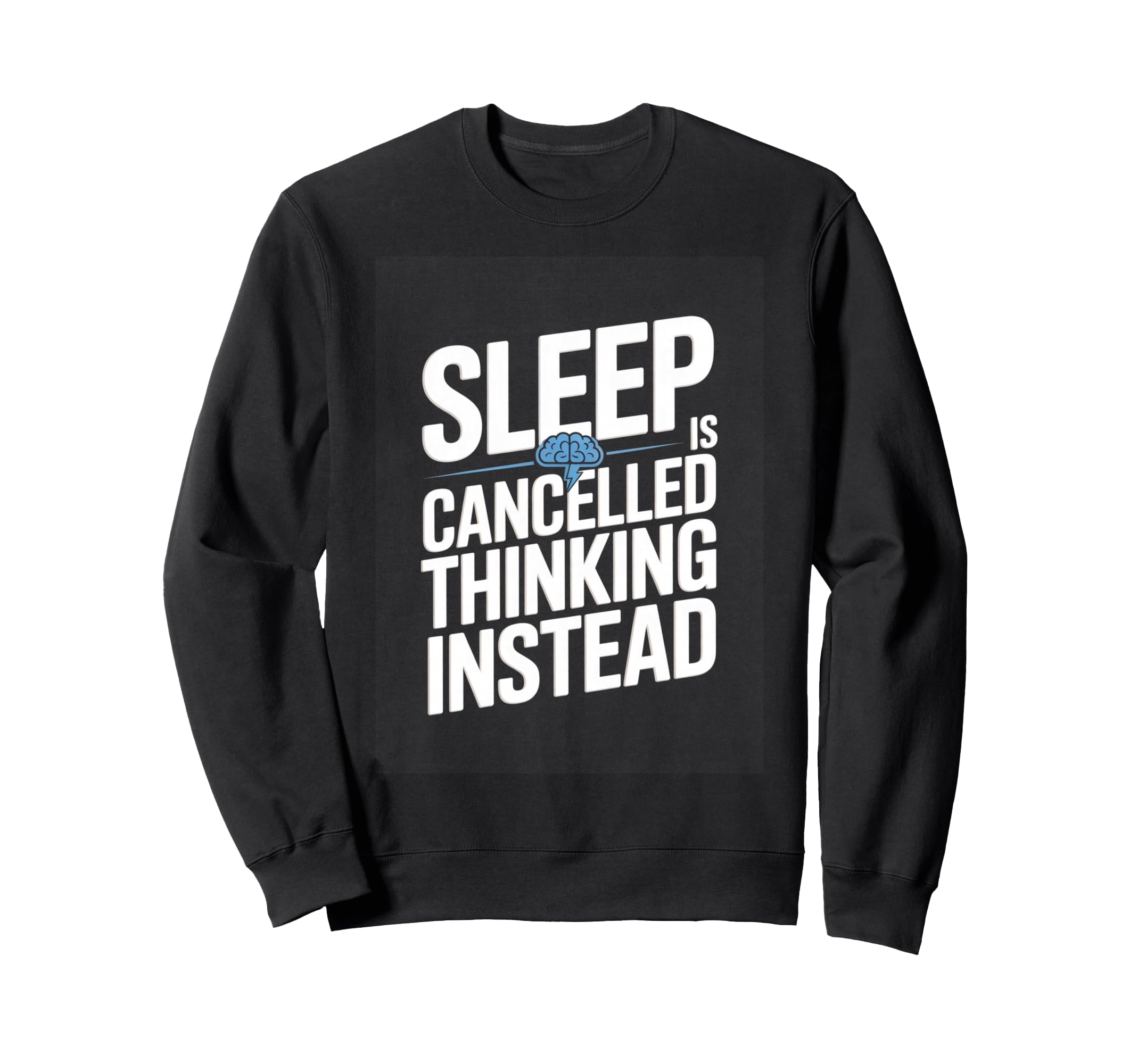 Sleep Is Cancelled Thinking Sweatshirt - Aesthetic Graphic for Adults - T-Shirt, Sweatshirt, Hoodie