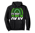 Its Okay To Not Be Okay Mental Health Hoodie - Casual Everyday Wear Unisex - T-Shirt, Sweatshirt, Hoodie