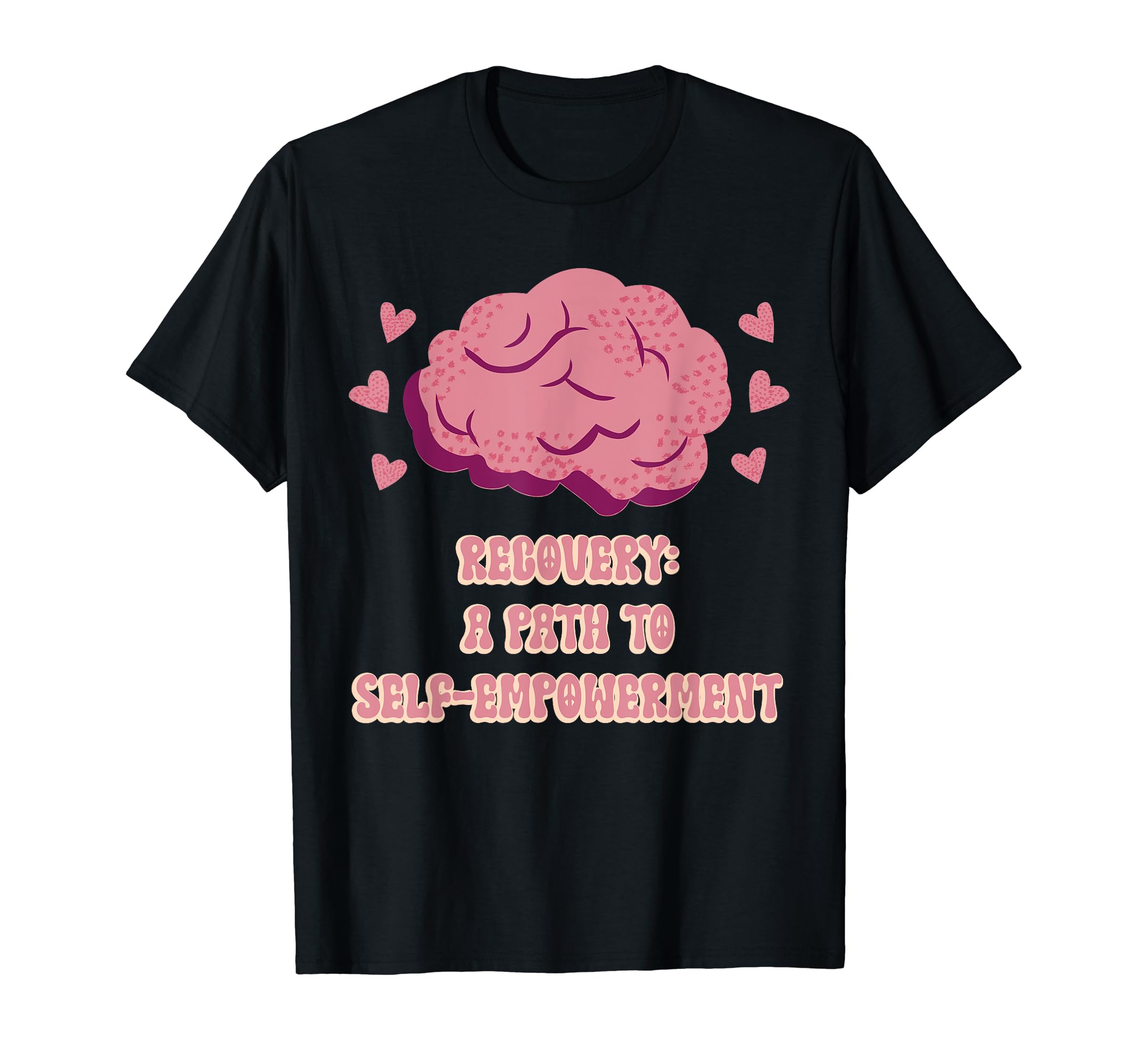 Recovery Path To Self Empowerment Mental T-Shirt - Graphic Print Unisex - T-Shirt, Sweatshirt, Hoodie