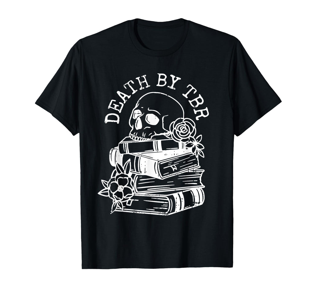 Death Tbr Reading Book Lover Bookworm T-Shirt - Unique Graphic Unisex - T-Shirt, Sweatshirt, Hoodie