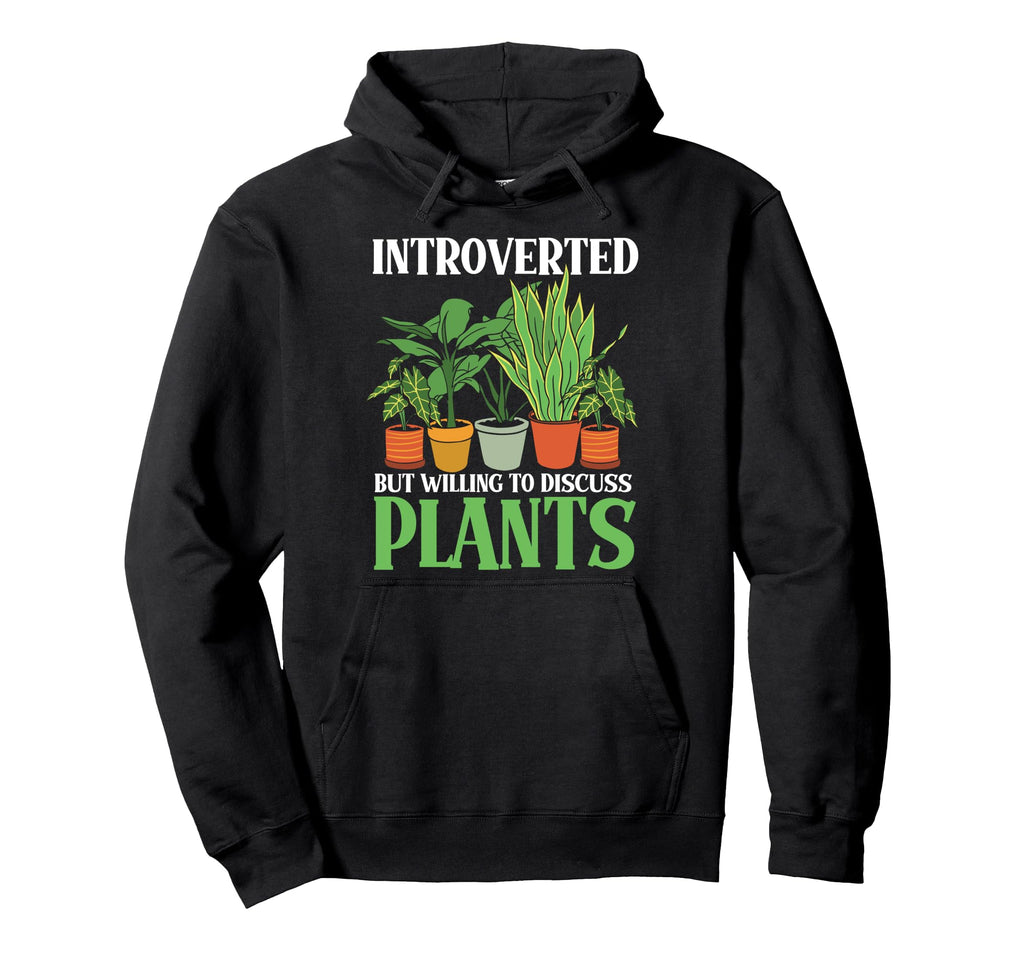 Gardening Potted Plant Introverted Hoodie - Fun Novelty Design Men Women - T-Shirt, Sweatshirt, Hoodie