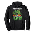 Gardening Potted Plant Introverted Hoodie - Fun Novelty Design Men Women - T-Shirt, Sweatshirt, Hoodie