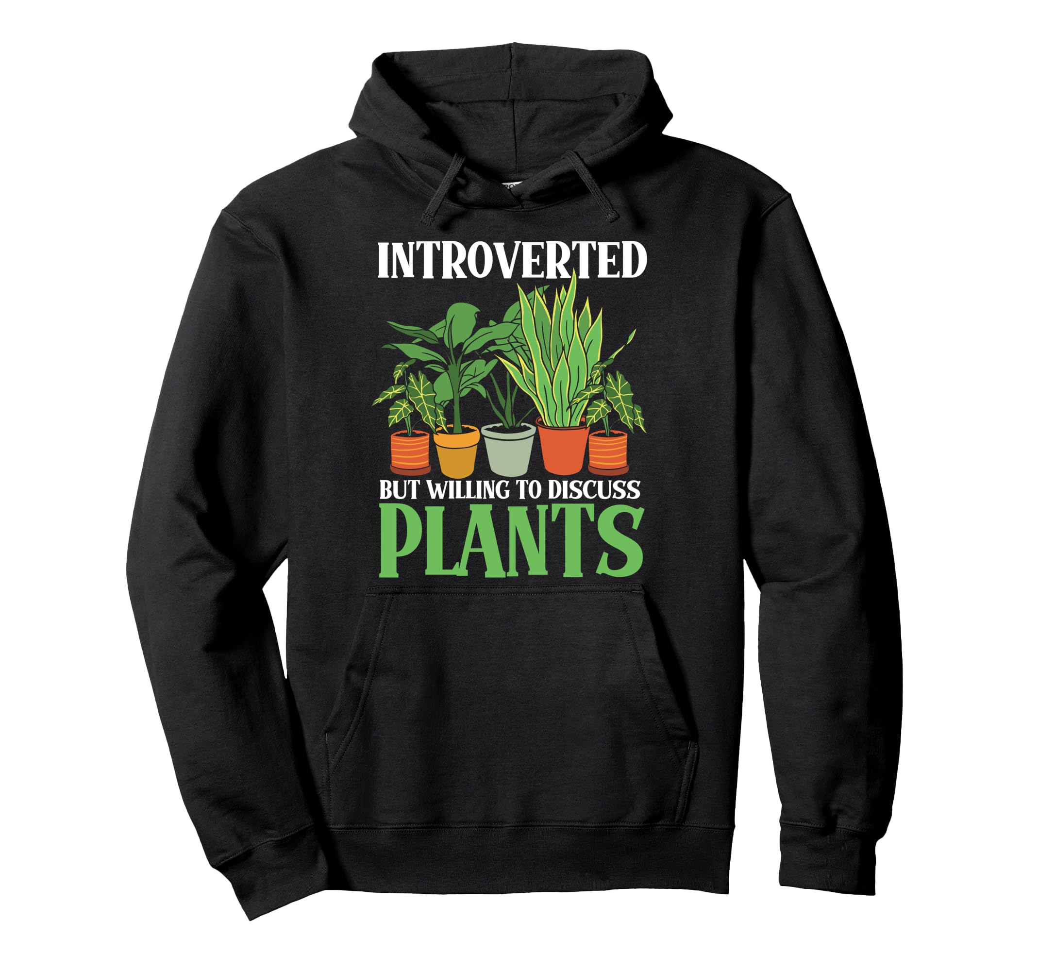 Gardening Potted Plant Introverted Hoodie - Fun Novelty Design Men Women - T-Shirt, Sweatshirt, Hoodie