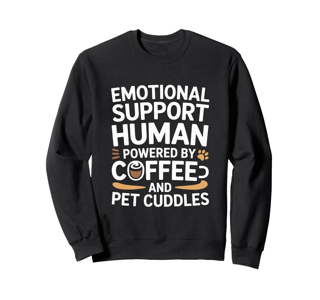Emotional Support Human Do Not Sweatshirt - Custom Art Print for Adults - T-Shirt, Sweatshirt, Hoodie