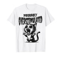 Probably Overstimulated Cat Funny T-Shirt - Trendy Graphic Men Women - T-Shirt, Sweatshirt, Hoodie