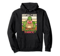 Capybara Mentally Sick Physically Hoodie - Casual Everyday Wear Unisex - T-Shirt, Sweatshirt, Hoodie