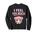 Anime Anxiety Overthinking Weeb Sweatshirt - Minimalist Print Unisex - T-Shirt, Sweatshirt, Hoodie
