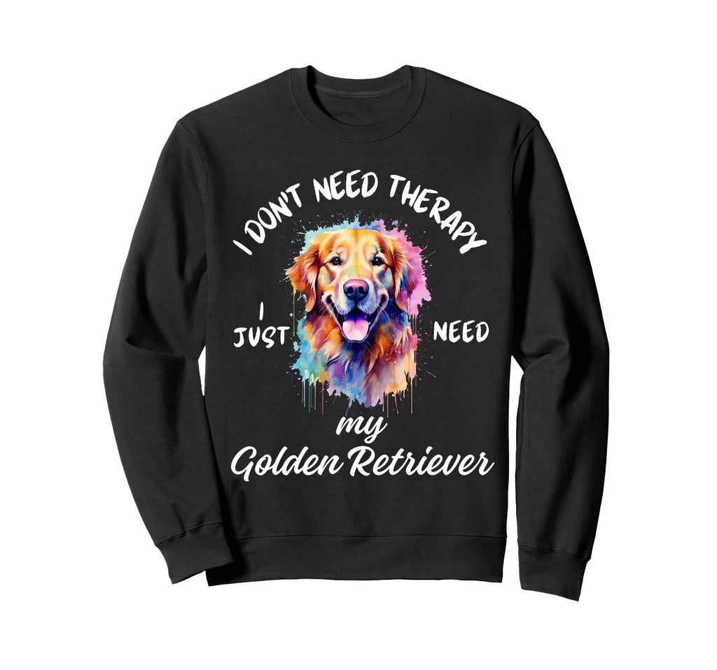 Golden Retriever Lover Therapy Not Sweatshirt - Graphic Print Men Women - T-Shirt, Sweatshirt, Hoodie