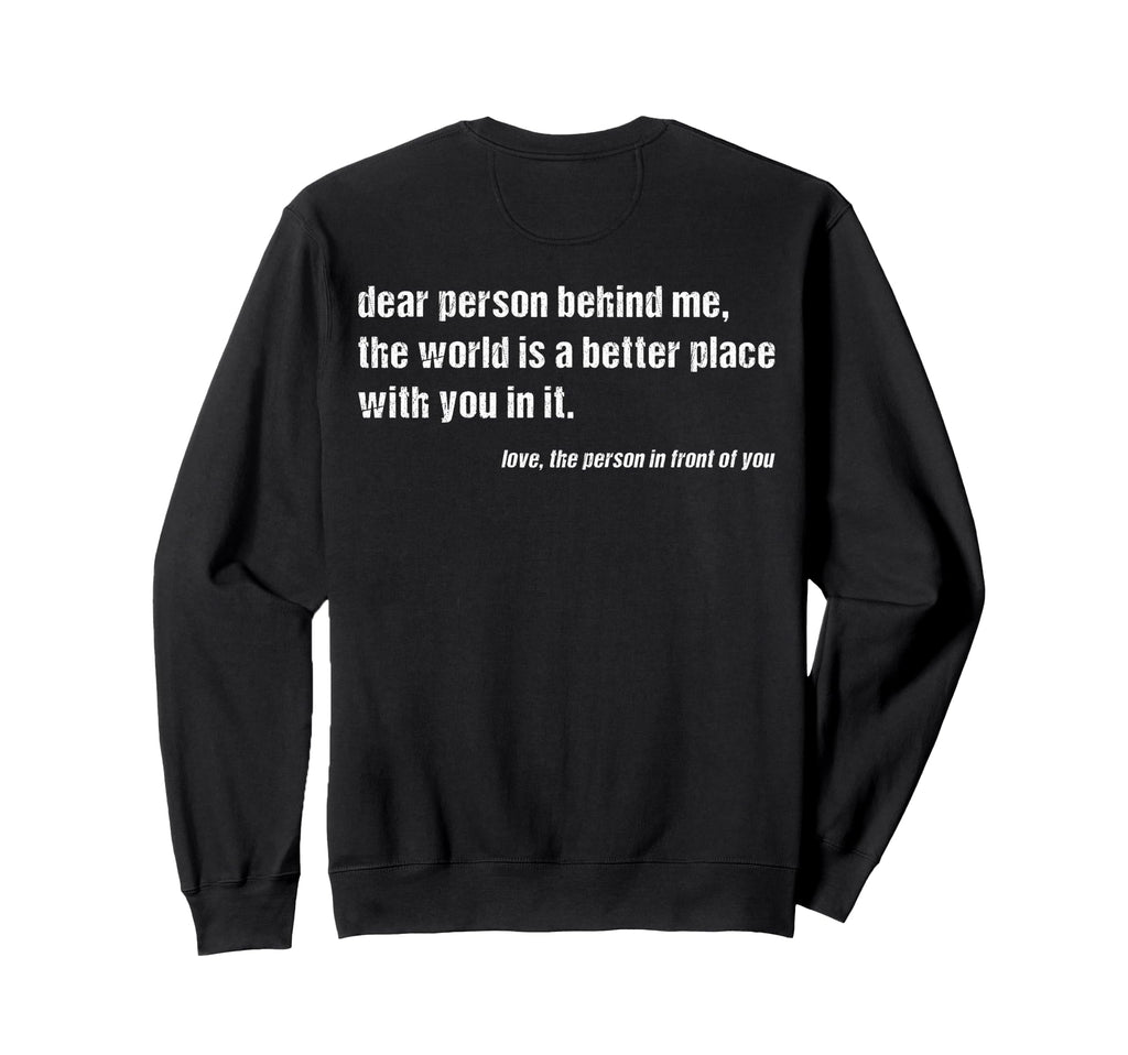 Dear Person Behind Me World Is Sweatshirt - Aesthetic Graphic Unisex - T-Shirt, Sweatshirt, Hoodie