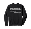 Dear Person Behind Me World Is Sweatshirt - Aesthetic Graphic Unisex - T-Shirt, Sweatshirt, Hoodie