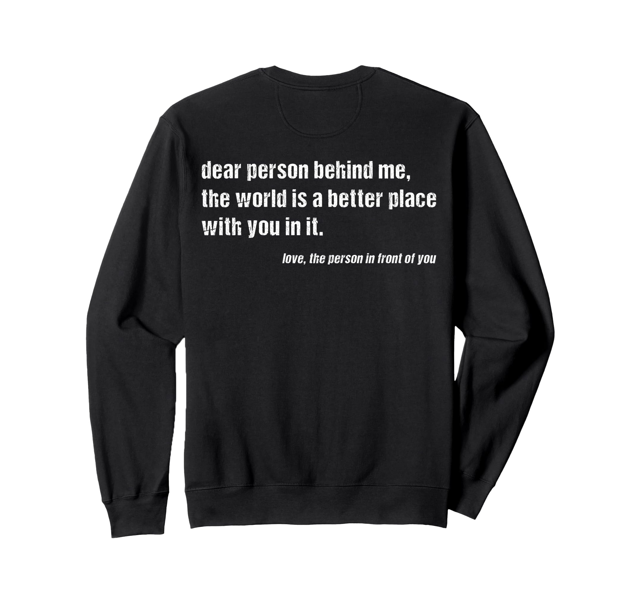 Dear Person Behind Me World Is Sweatshirt - Aesthetic Graphic Unisex - T-Shirt, Sweatshirt, Hoodie