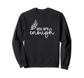 You Are Enough Butterfly Positive Sweatshirt - Trendy Graphic Men Women - T-Shirt, Sweatshirt, Hoodie