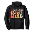 Be Kind To Your Mind Red Ribbon Hoodie - Fun Novelty Design for Adults - T-Shirt, Sweatshirt, Hoodie