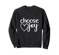 Choose Joy God Faith Jesus Sweatshirt - Custom Art Print for Adults - T-Shirt, Sweatshirt, Hoodie