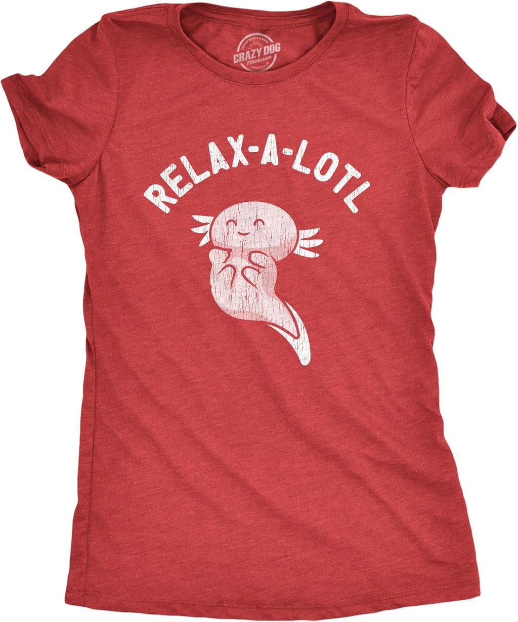 Womens Relax A Lotl T Shirt Funny Cute Lazy Cozy Axolotl Joke Tee for Ladies Unisex T-shirt, Sweatshirt, Hoodie, Long Sleeve Tee - T-Shirt, Sweatshirt, Hoodie