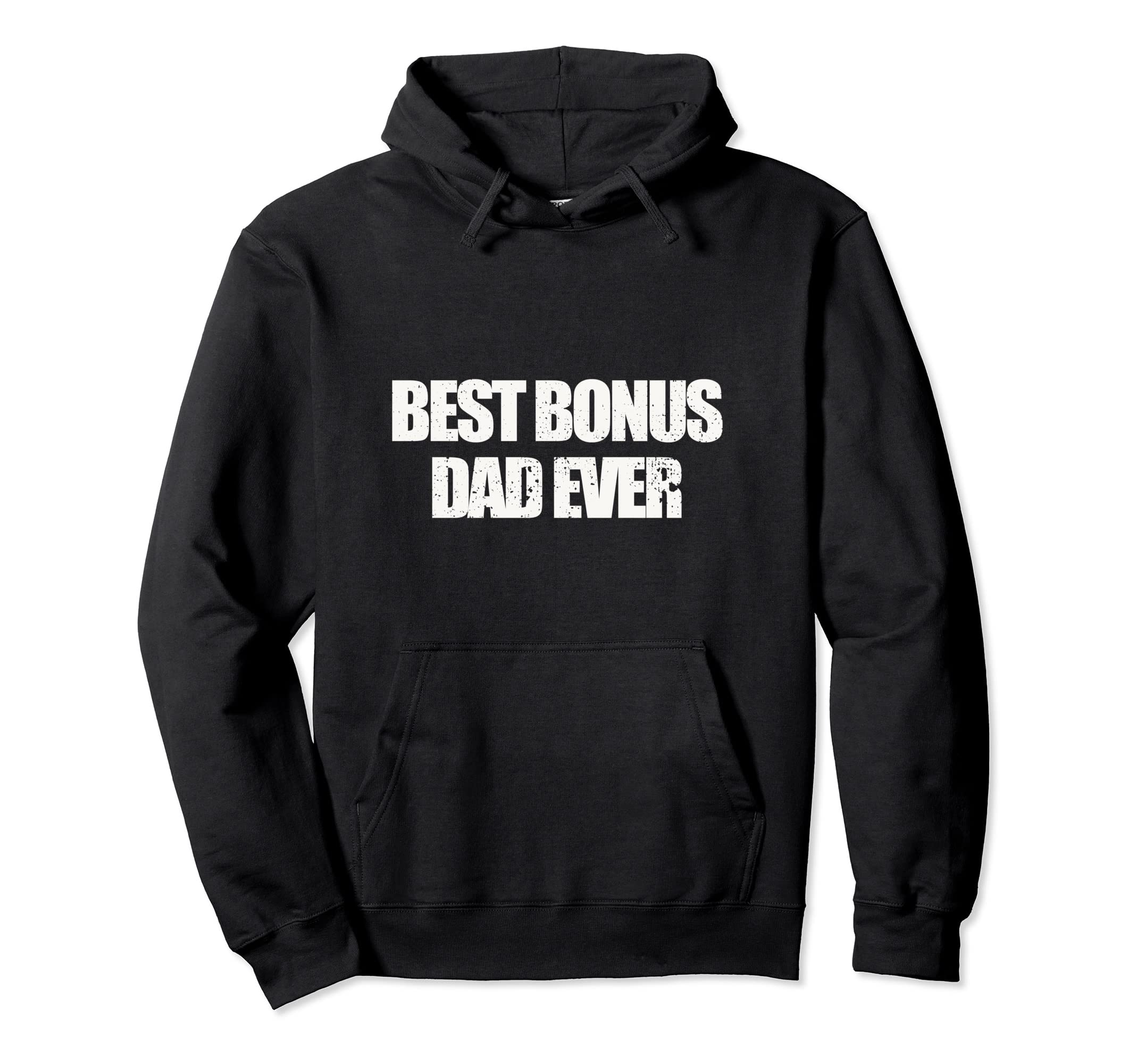 Best Bonus Dad Ever Step Dad Fathers Day Hoodie - Trendy Graphic for Adults - T-Shirt, Sweatshirt, Hoodie