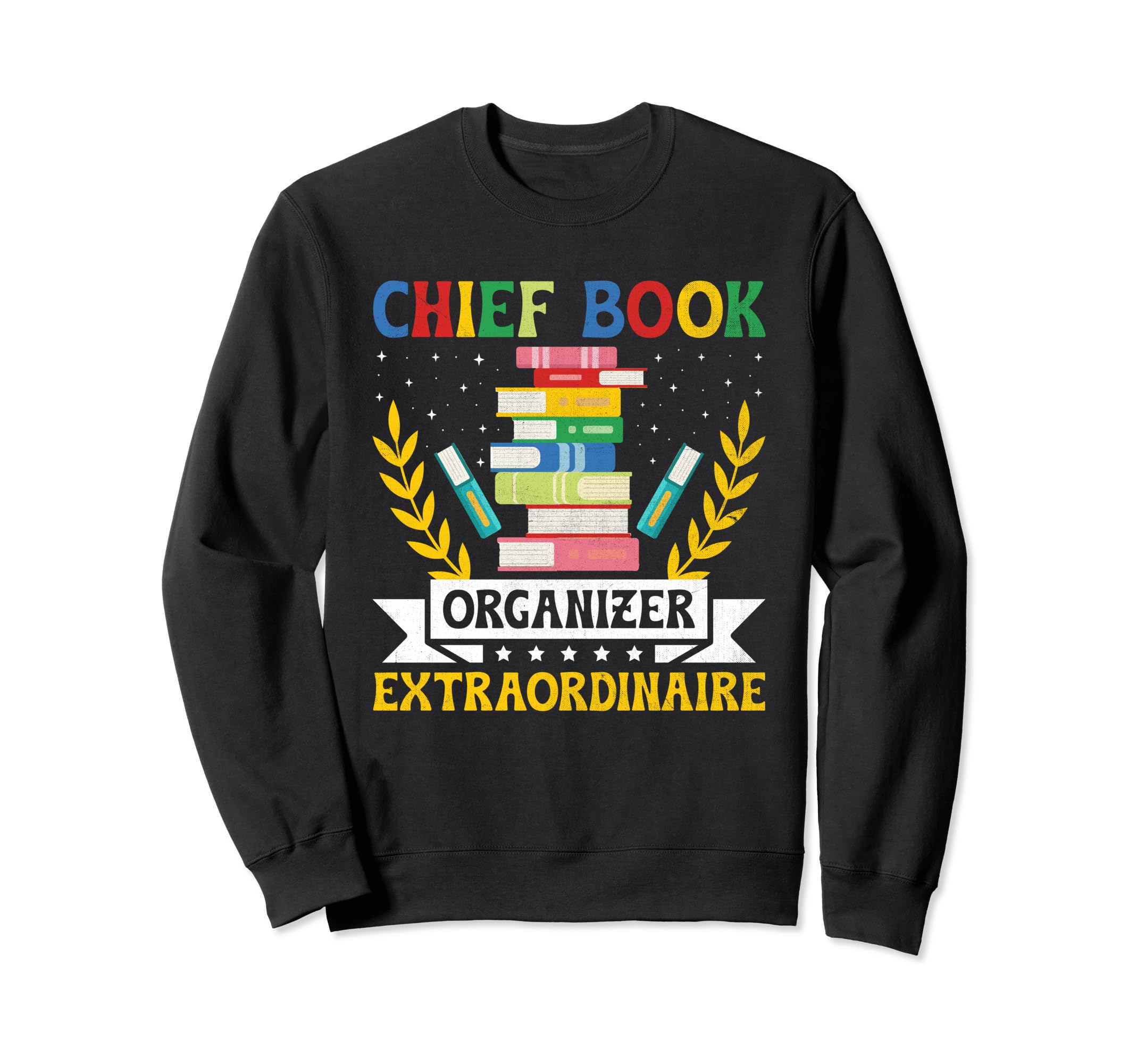 Library Assistant Librarian Library Sweatshirt - Trendy Graphic Unisex - T-Shirt, Sweatshirt, Hoodie