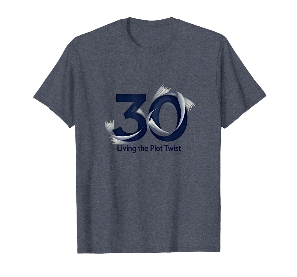 30Th Birthday Gift Living Plot Twist T-Shirt - Streetwear Style Men Women - T-Shirt, Sweatshirt, Hoodie