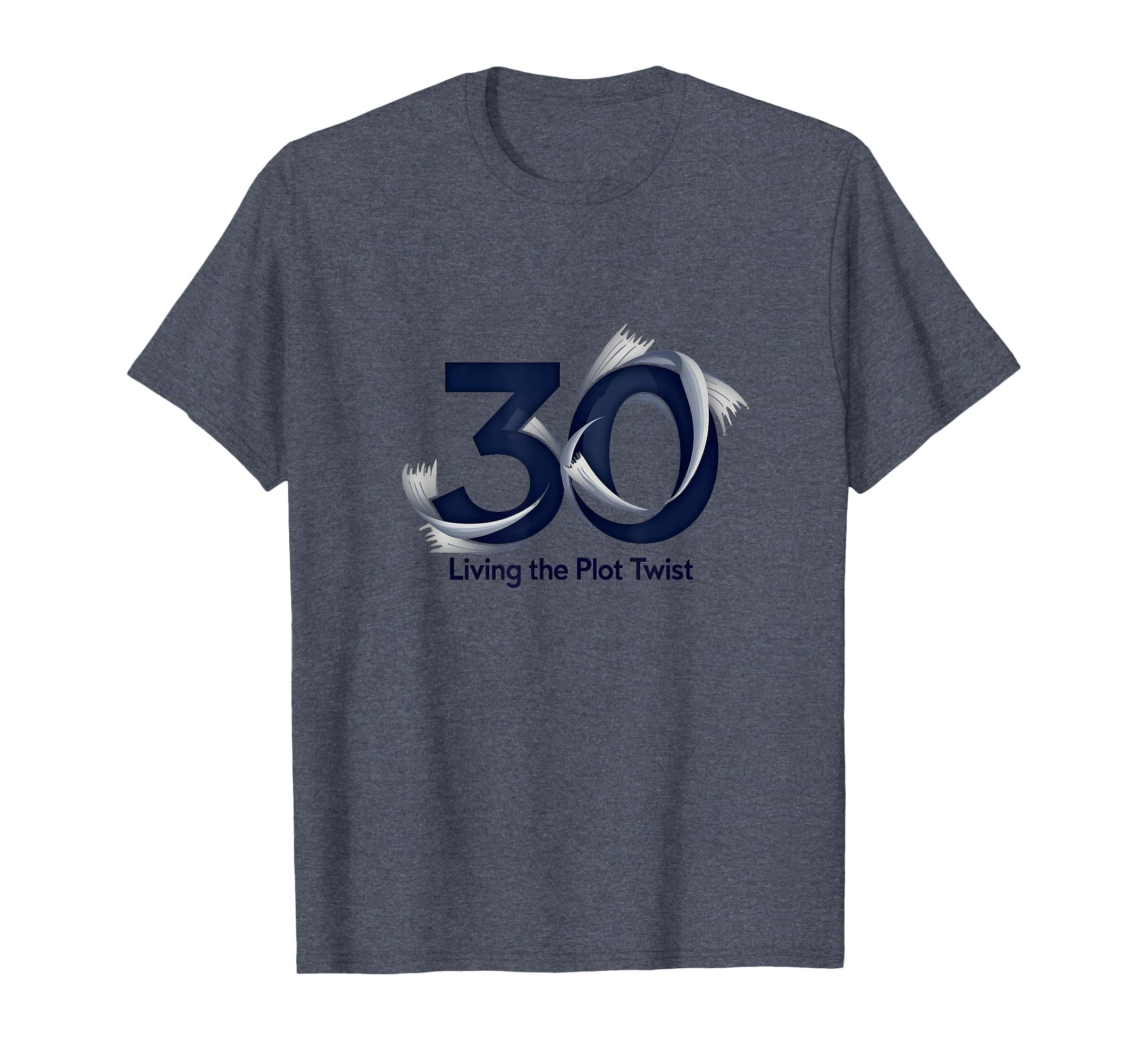 30Th Birthday Gift Living Plot Twist T-Shirt - Streetwear Style Men Women - T-Shirt, Sweatshirt, Hoodie